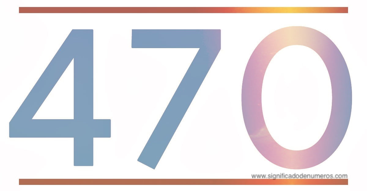 CO OZNACZA LICZBA 470 - Znaczenie liczb